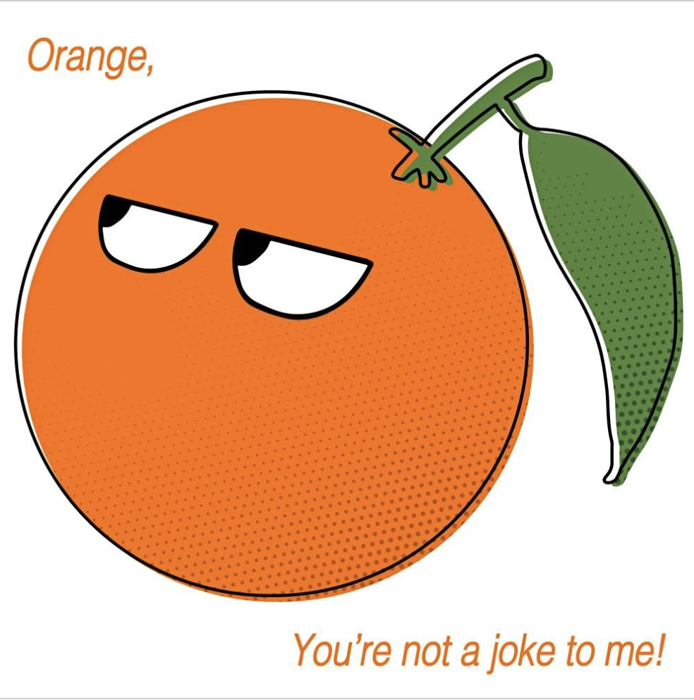 Orange, <br>You’re Not a <br>Joke to Me! <br>MIX